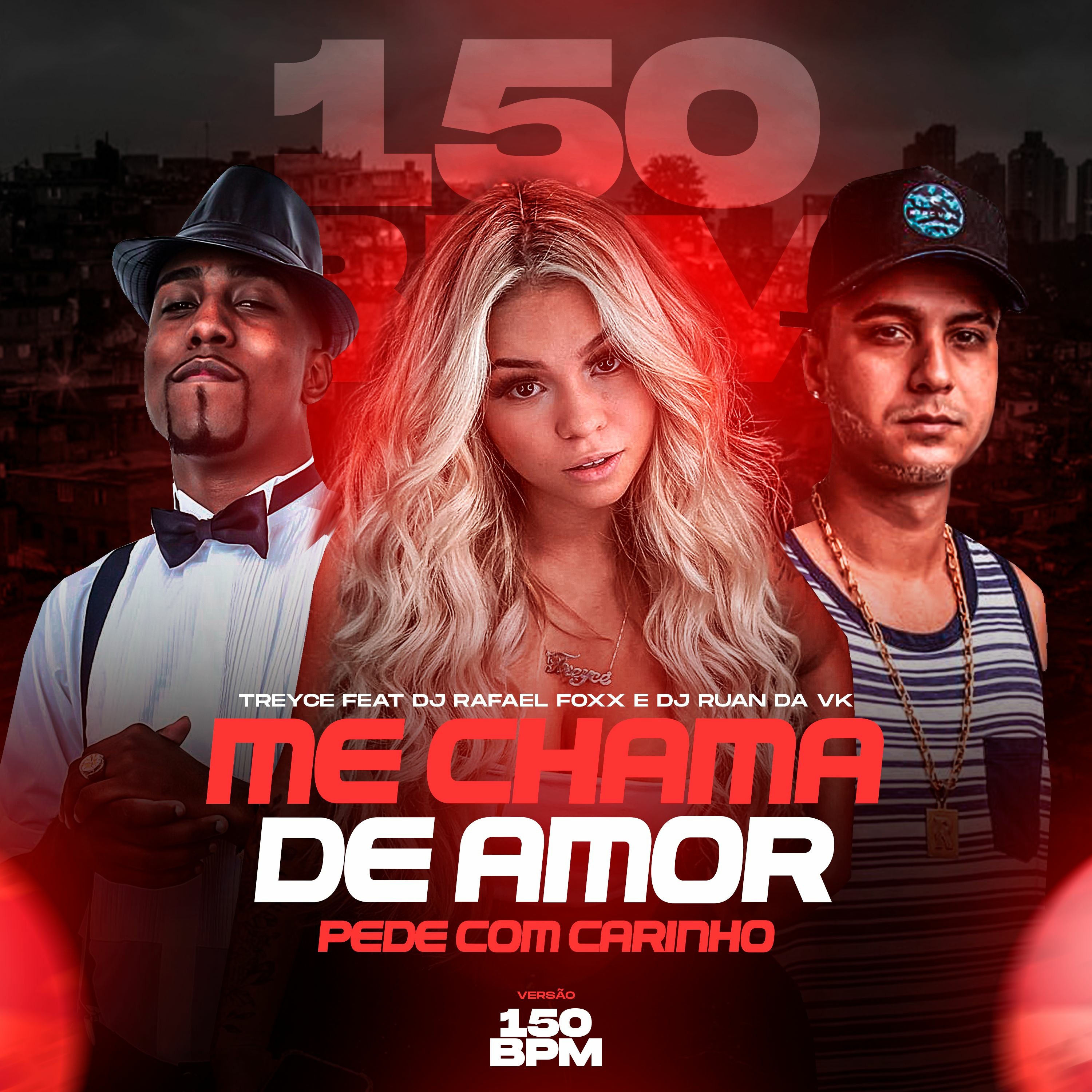 TREYCE - ME CHAMA DE AMOR PEDE COM CARINHO - FEAT DJ RAFAEL FOXX E DJ RUAN DA VK - VERSÃO 150 BPM RJ episode artwork