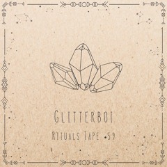 Glitterboi - Rituals Tape •59