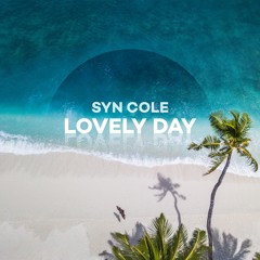 Syn Cole - Lovely Day [OUT NOW]