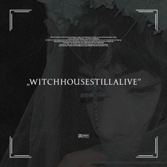 WITCH HOUSE STILL ALIVE