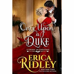 [DOWNLOAD] ⚡️ (PDF) Once Upon a Duke (12 Dukes of Christmas Book 1)