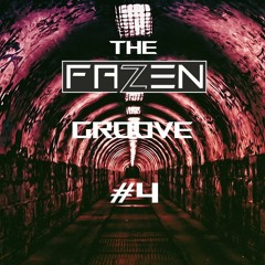 THE FAZEN GROOVE #4