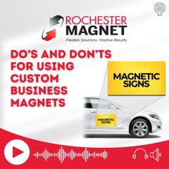 Do’s and Don’ts for Using Custom Business Magnets