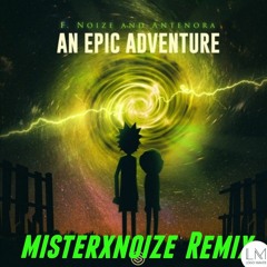 FNOIZE&ANTENORA - AN EPIC ADVENTURE- MISTERXNOIZE- KICKEDIT