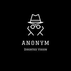 AN0NYM - Disorted Vision