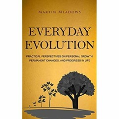 Books ✔️ Download Everyday Evolution Practical Perspectives on Personal Growth  Permanent Change