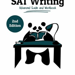 E-book download The College Panda's SAT Writing: Advanced Guide and Workbook