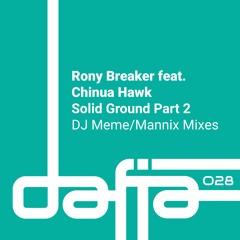 PREMIERE: Rony Breaker Feat Chinua Hawk - Solid Ground (DJ Meme Club Mix) [Dafia Records]