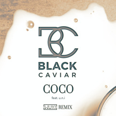Black Caviar - Coco (Wuki Remix) [feat. u.n.i]