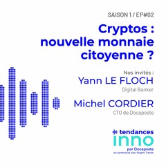 Cryptomonnaies : nouvelle monnaie citoyenne ? | Yann Le Floch et Michel Cordier