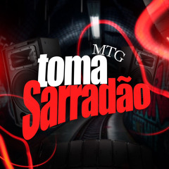 MTG - TOMA SARRADÃO - MC FABINHO DA OSK - MC YURI BALA - DJ A3 DA SERRA - DJ NK DA SERRA