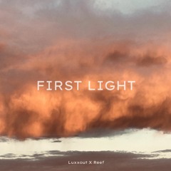 Reef & Luxxout - First Light