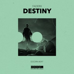 FaderX - Destiny [OUT NOW]