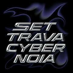 SET TRAVA CYBER NOIA