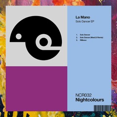 PREMIERE: La Mano — Solo Dancer (Original Mix) [Nightcolours Recordings]