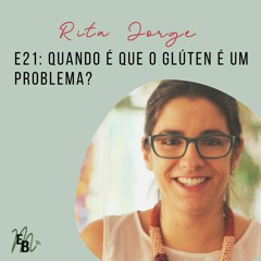 E21: Quando é que o glúten é um problema?, com Rita Jorge