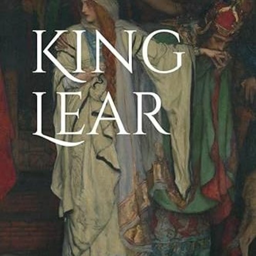 Stream ️ Read King Lear by William Shakespeare by Suzumeconnoremerson