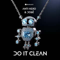 Anti Hero & DOBÊ - Do It Clean