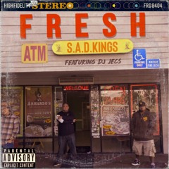 Fresh  - S.A.D.Kings featuring DJ Jecs