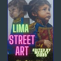 ??pdf^^ 📕 Lima Street Art: Peru 2022 (South American Street Art Book 1)     Kindle Edition [W.O.R.