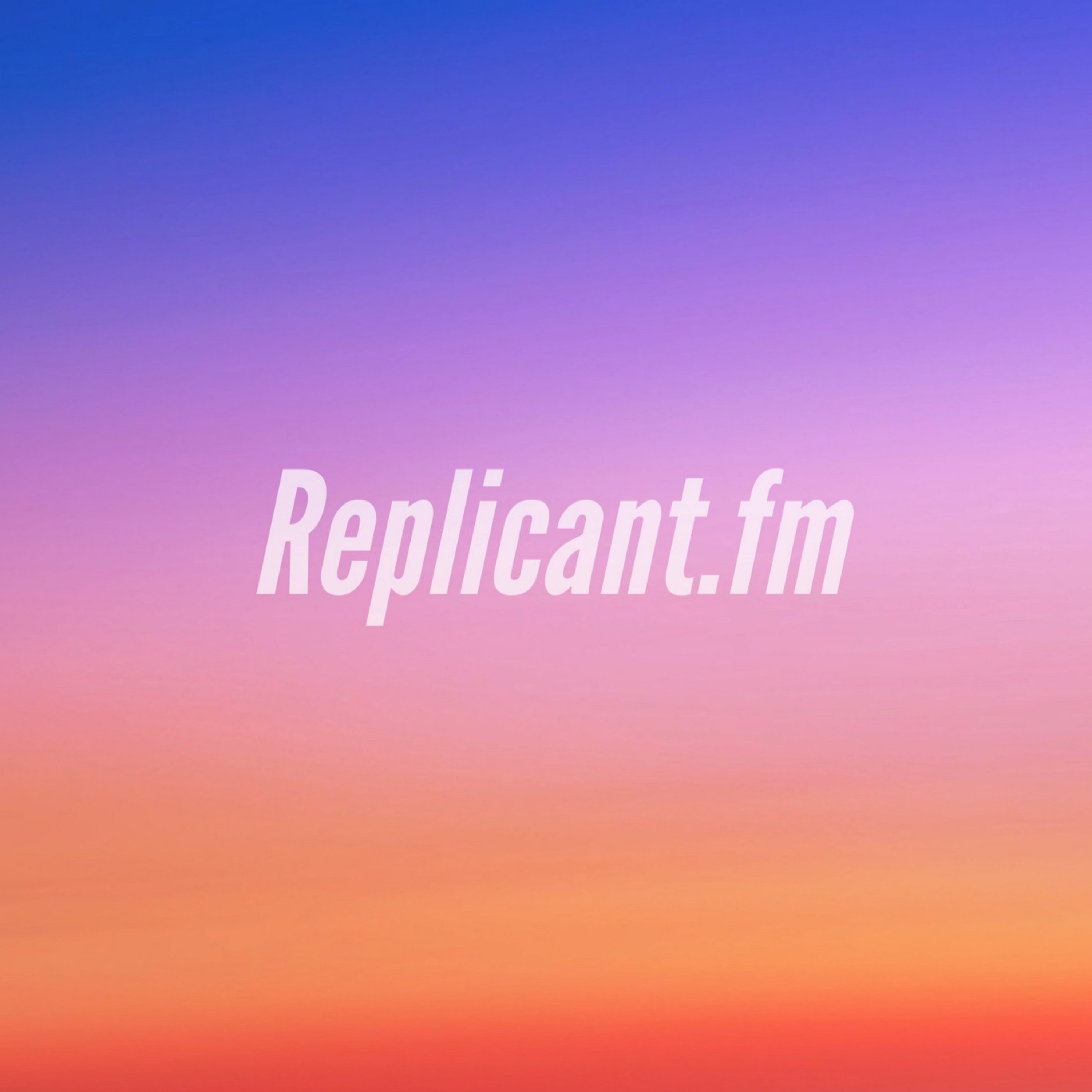 Replicant.fm: The Talk Magazine