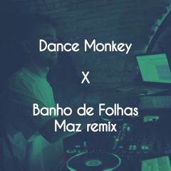 Dance Monkey X Banho De Folhas - (Simon SRK Mashup)