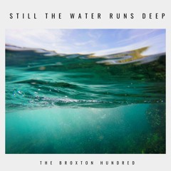 Still The Water Runs Deep