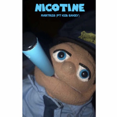 NICOTINE - (Martris & Kid Jakey)