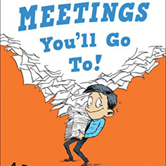 VIEW EPUB 💑 Oh, The Meetings You'll Go To!: A Parody by  Dr. Suits PDF EBOOK EPUB KI