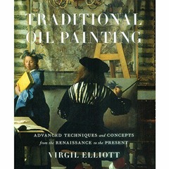 download EPUB 📁 Traditional Oil Painting: Advanced Techniques and Concepts from the