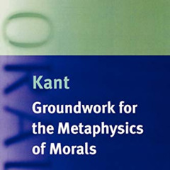 Access EPUB 📫 Groundwork for the Metaphysics of Morals (Oxford Philosophical Texts)