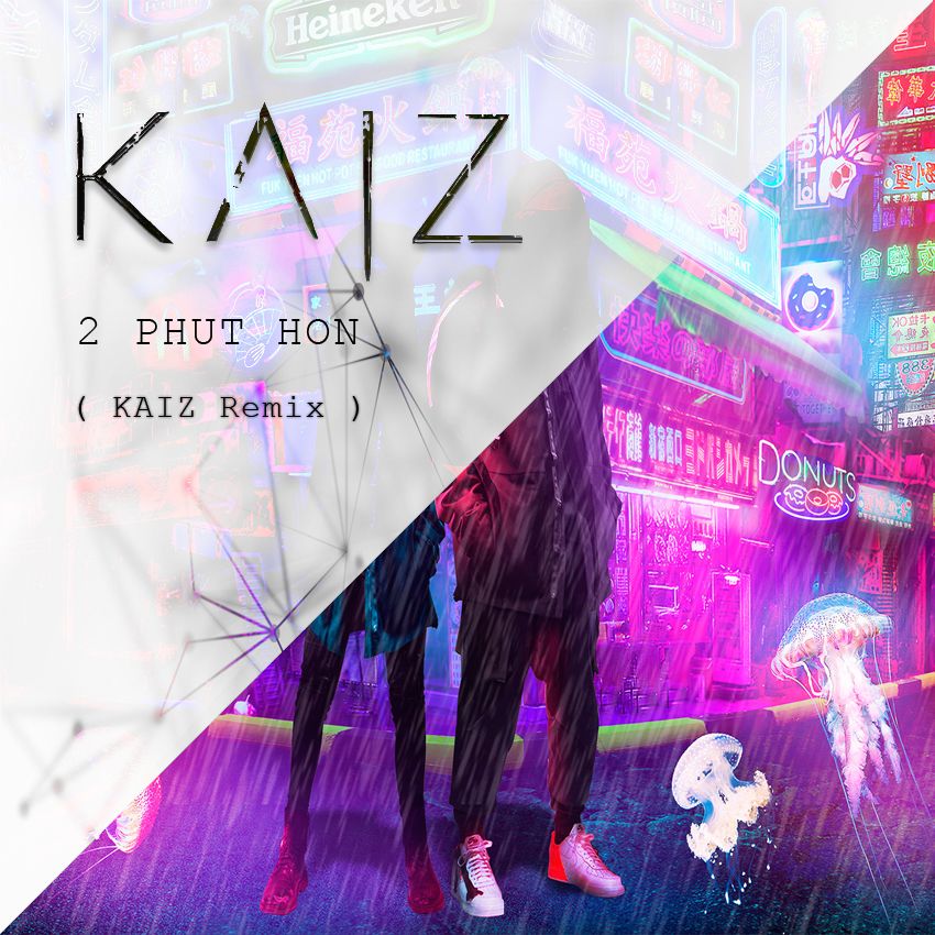 2 Phút Hơn – Pháo [ KAIZ Remix ]