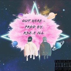 Out here - R3Z.E ILL.mp3