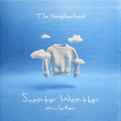 The Neighbourhood - Sweater Weather (Harry Sun Remix) [FREE DOWNLOAD]