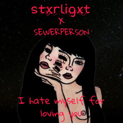 i hate myself for loving you ft sewerperson (prod. vaegud)