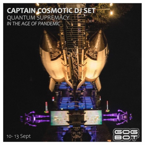 Captain Cosmotic DJ Set At Gogbot Festival 2020