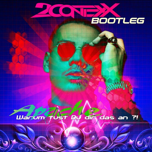 Apache 207 - Warum tust du dir das an ?  [ 2ContexX  Bootleg ]