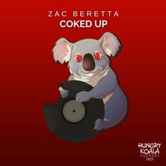 Zac Beretta - Coked Up (Original Mix) [OUT NOW #23 Hype Mainstage Charts]