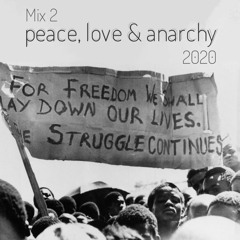 Peace, Love & Anarchy - 2020 Mix 2