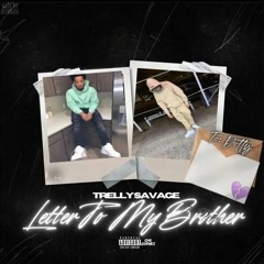 Trelly Savage - Letter To My Brother "Edot Baby Tribute"