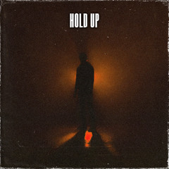 HOLD UP