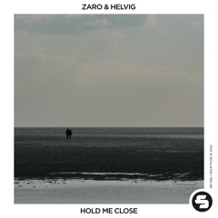 ZARO & Helvig - Hold Me Close