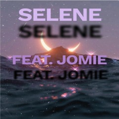 selene feat. jomie