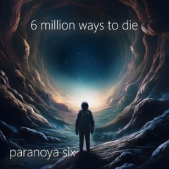 6 Million Ways To Die