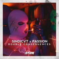SINDICVT x PASSION - Double Consequences