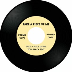 Take A Piece Of Me (Tobi Mack Edit)
