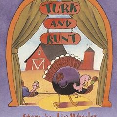 Get PDF Turk and Runt: A Thanksgiving Comedy by  Lisa Wheeler &  Frank Ansley