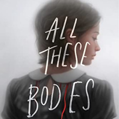 [DOWNLOAD] EPUB 📒 All These Bodies by  Kendare Blake EBOOK EPUB KINDLE PDF