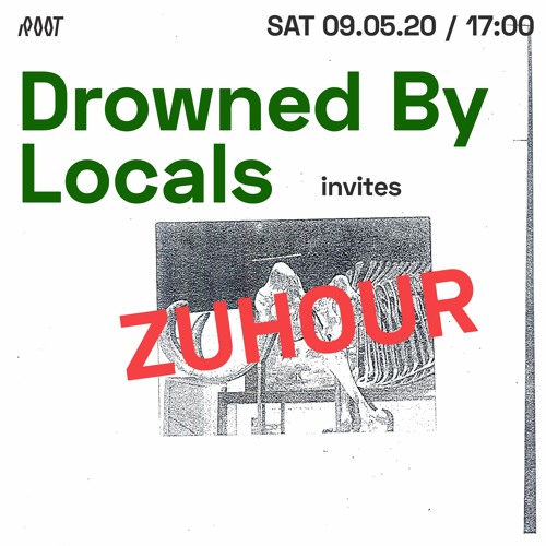 Drowned By Locals invites: Zuhour | Root Radio 09/05/2020