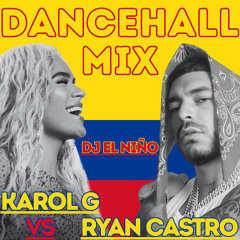 Karol G vs Ryan Castro Dancehall Mix (Parte & Choke Remix, Ba Ba Bad Remix, Latina Foreva)